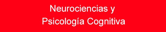 Neurociencias y Psicología Cognitiva